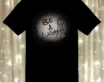 BE A LIGHT T-Shirt