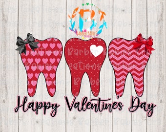 May include: A Valentine's Day graphic featuring three cartoon teeth with heart and chevron patterns. Each tooth has a bow and the words "Happy Valentine's Day" in a script font. The background is a light wood grain.