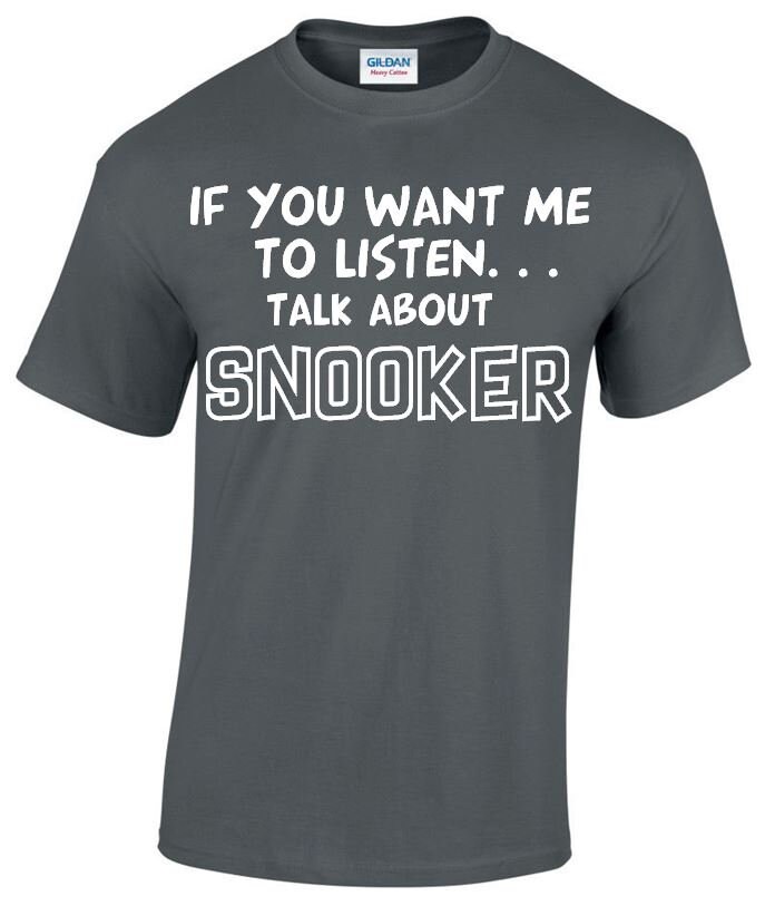 Image of If You Want Me To Listen... Talk About Snooker Funny T-Shirt, Crew Neck Tshirt in Multiple Colours Mt157