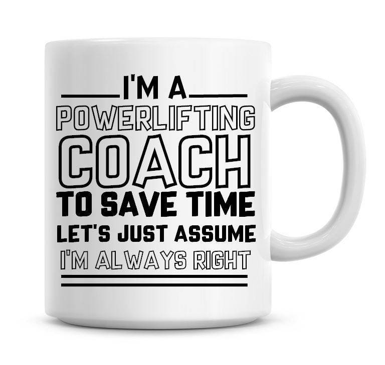 I'm A Powerlifting Coach to Save Time Lets Just Assume Etsy