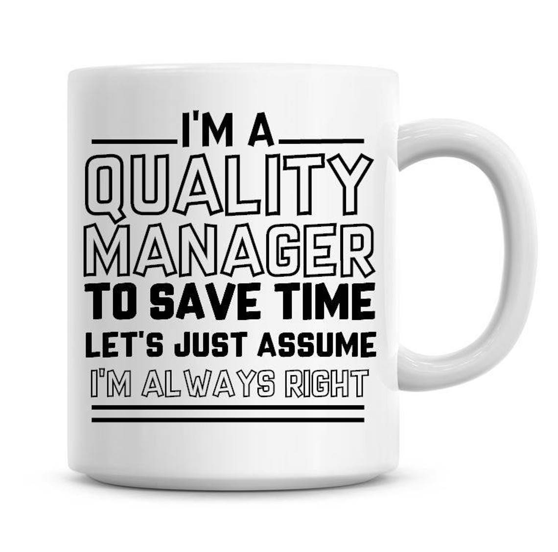 I m A Quality Manager To Save Time Lets Just Assume Etsy
