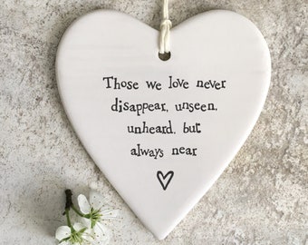 Porcelain Hanging Heart, Those We Love Never Disappear, Memory Keepsake Gift, Bereavement Sympathy Loss, White Home Decor, East of India