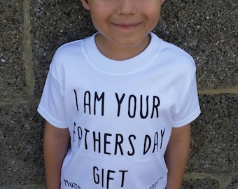 Father's Day Gift, Fathers Day, Boys T-shirt, Girls T-shirt, I am your fathers day gift, Slogan T-Shirt, Photo Prop, Photoshoot
