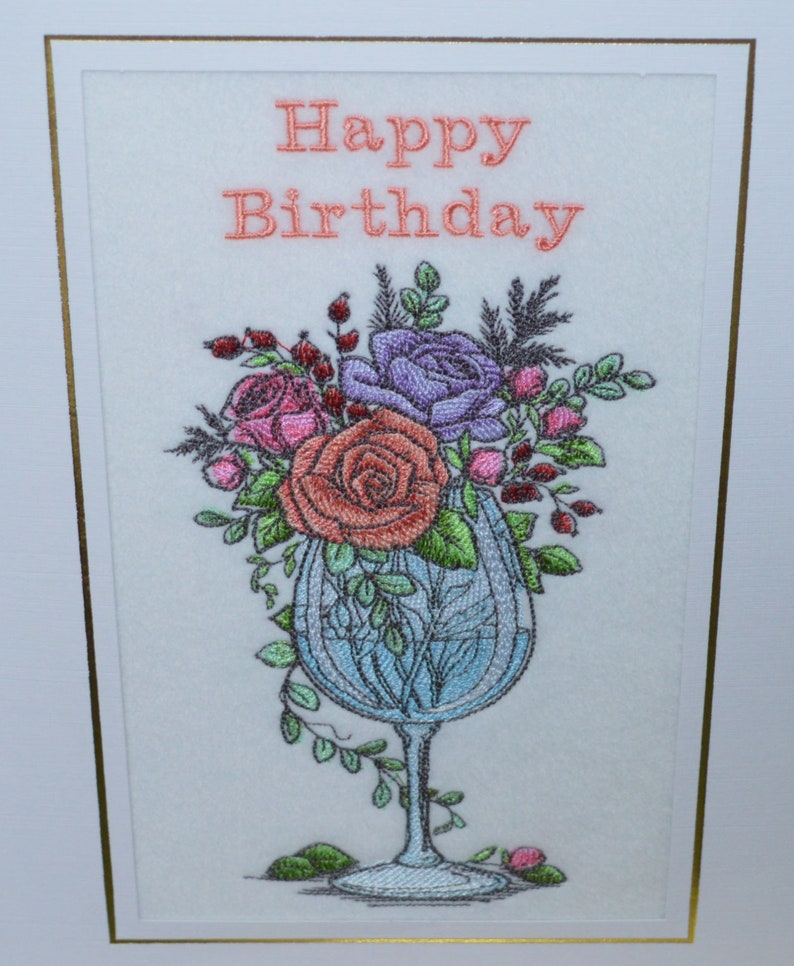A New Machine Embroidered Large Hand Finished Birthday Card Flowers In Wine Glass.