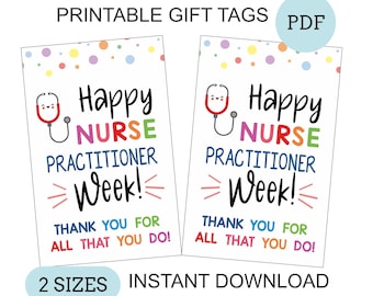 May include: Two rectangular gift tags with the text "Happy Nurse Practitioner Week!" and a stethoscope illustration. The tags also include the phrases "Thank you for all that you do!" and "2 sizes instant download."