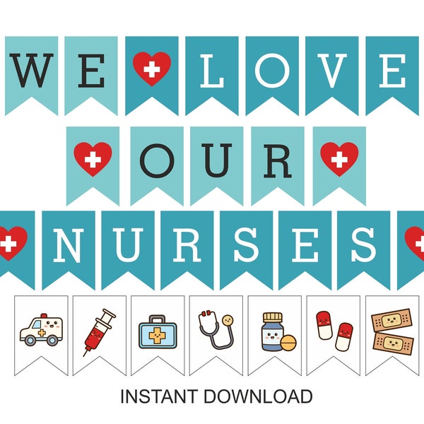 We love our Nurses Banner Printable / PDF