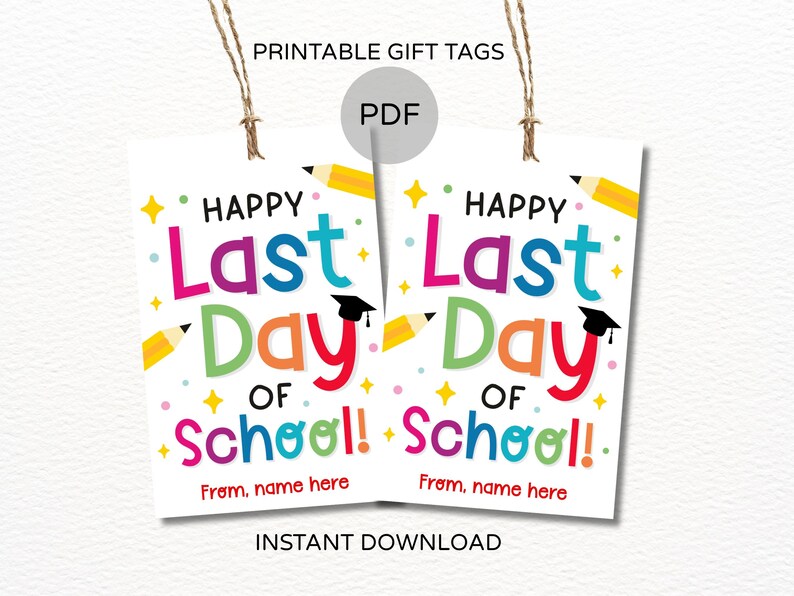 Last Day of School Gift Tag Printable / Happy Last Day of School Tag ...