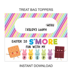 May include: Printable Easter treat bag toppers with a colorful striped background. The text reads "Easter is S'more Fun with my Peeps". The design features a graham cracker, chocolate bar, and five marshmallow peeps.