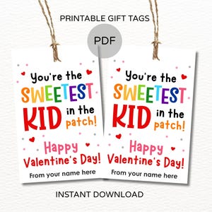 May include: Two white gift tags with brown twine, featuring colorful text that reads "You're the sweetest kid in the patch!" and "Happy Valentine's Day!" with space for a name. The tags are designed for instant download.