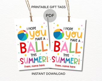 Summer ball gift tags printable / Last day of school ball tags / Have a ball this summer tag / Last day of school ball tag / Ball summer tag