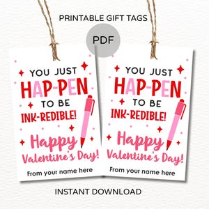 May include: Two printable Valentine's Day gift tags with the text "You Just Happen to be Ink-redible!" in red and pink. Each tag features a pink pen illustration and the words "Happy Valentine's Day!"