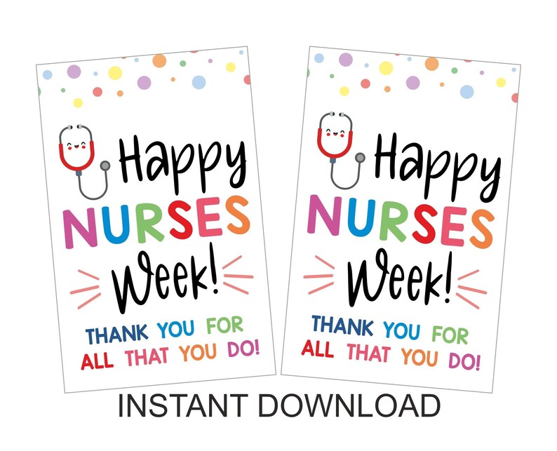 May include: Two rectangular cards with the text "Happy Nurses Week!" in colorful letters. A cartoon stethoscope is above the text. The cards also say "Thank you for all that you do!" and "Instant Download".