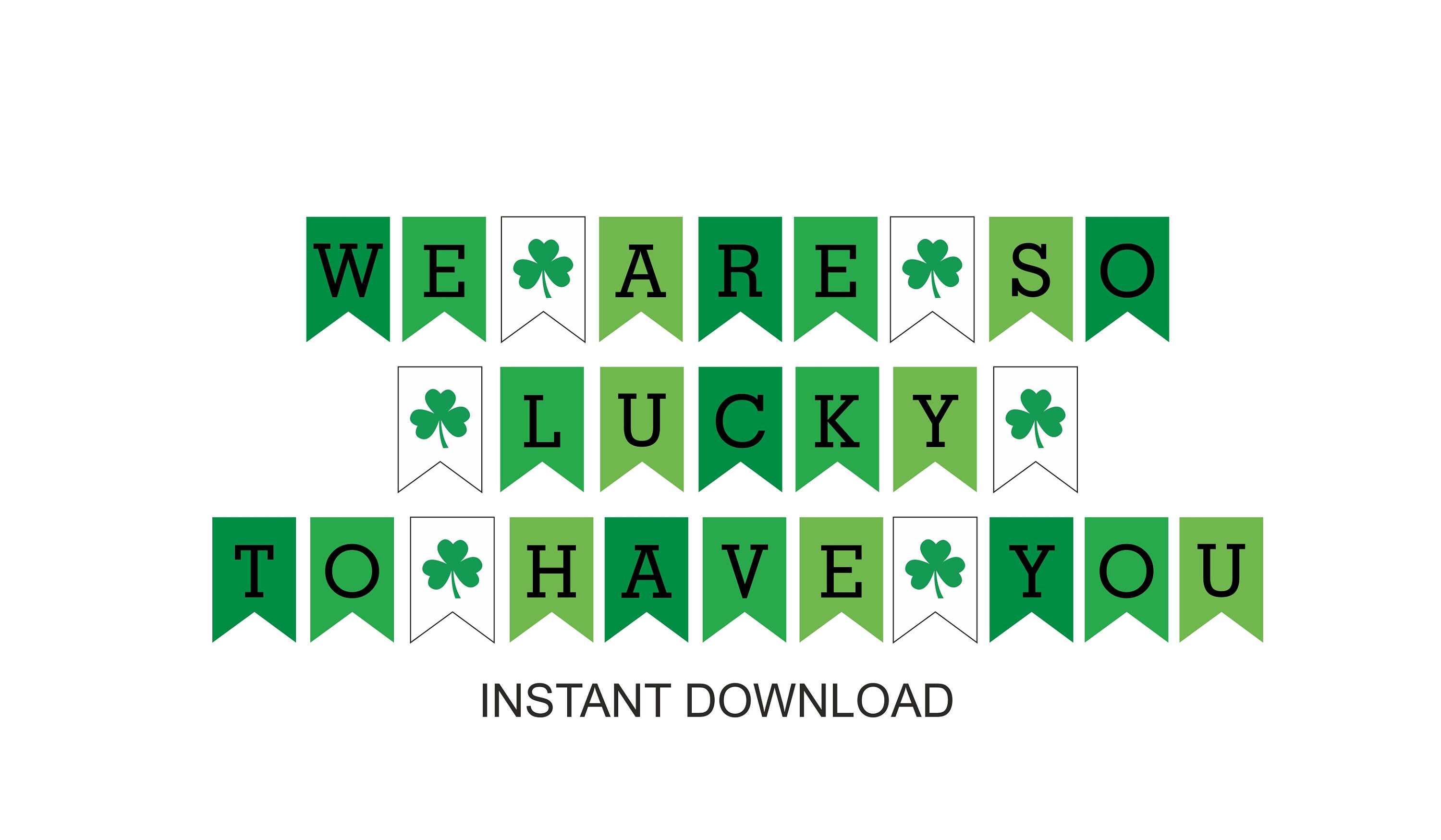 We Are so Lucky to Have You Banner PDF / Printable Lucky Banner - Etsy