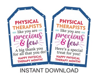 May include: Two blue and white printable gift tags with the text "Physical Therapists like you are precious & few" and "A big thank you for all that you do! Happy Physical Therapy Month!"