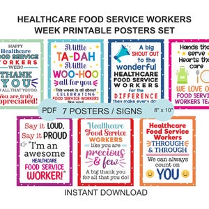 May include: A set of seven printable posters, each 8" x 10", designed for Healthcare Food Service Workers Week. The posters feature colorful designs with messages of appreciation and encouragement, including phrases like "Thank You" and "We Love Our Food Service Workers Team!"