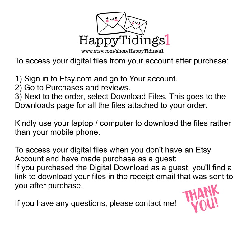 May include: White background with text providing instructions on how to access digital files purchased on Etsy. The HappyTidings1 logo is at the top, with a pink "Thank You!" at the bottom.