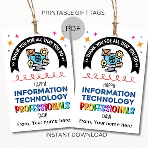 May include: Two white gift tags with the text "Printable Gift Tags" and "PDF". Each tag has a computer graphic and the words "Thank you for all that you do". The tags read "Happy Information Technology Professionals Day!"