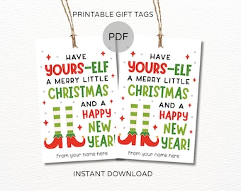 May include: Two white printable gift tags with the text "Have Yours-Elf A Merry Little Christmas And A Happy New Year!" in red, green, and white. The tags feature elf legs and red shoes. The words "Printable Gift Tags" and "Instant Download" are also visible.