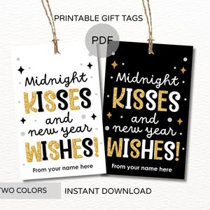 May include: Two printable gift tags, one white and one black, with the text "Midnight Kisses and New Year Wishes!" in gold glitter and white lettering. The tags are strung with twine and are labeled "Two Colors" and "Instant Download."