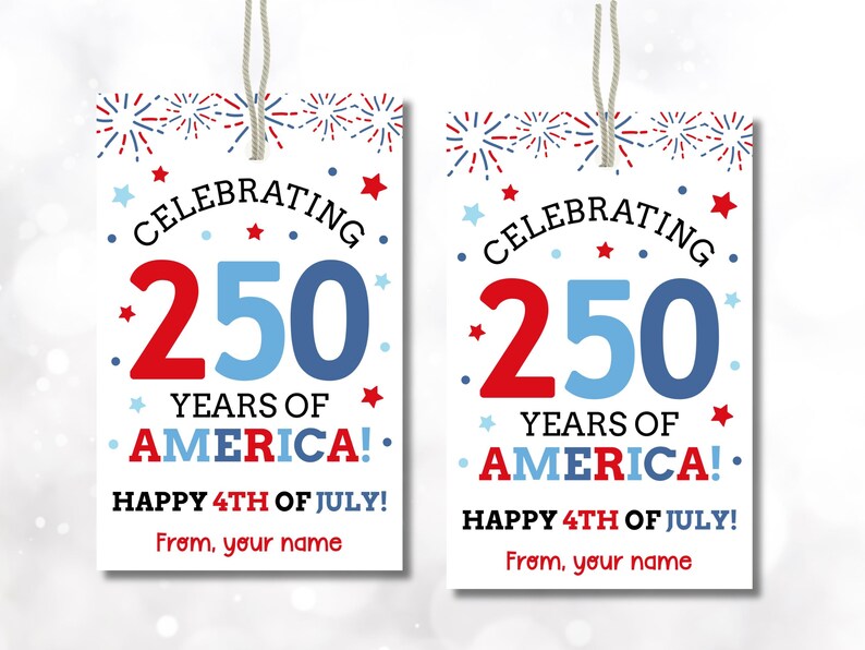 May include: Two white rectangular gift tags with a patriotic theme. The tags read "Celebrating 250 Years of America!" in red and blue, with fireworks and star accents. The tags also say "Happy 4th of July!"