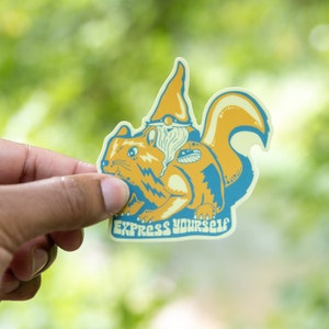 EXPRESS YOURSELF (Squirrel Gnome) // Weatherproof Vinyl Sticker // Water Bottle, Notebook, Laptop, iPad, Fun Gift - 3”