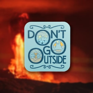 Don&#39;t Go Outside