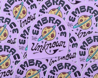 EMBRACE the UNKNOWN // Weatherproof Vinyl Sticker // Space, Planet, Mars, NASA - 3.5"