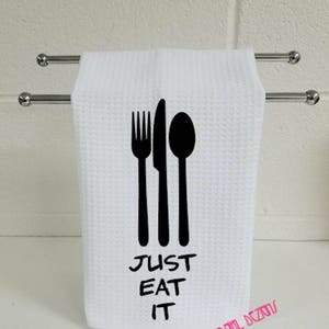 JUST EAT IT Waffle Towel, Funny Kitchen Towel, housewarming, wedding, Mothers Day, Christmas, Wedding Gift, Mom Gift, Gift for her, Kitchen