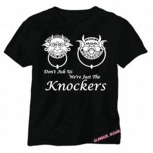 Mysterious Gift Tshirt Don't Ask Us We're Just The Knockers Mysterious Gift Tshirt Don't Ask Us We're Just The Knockers