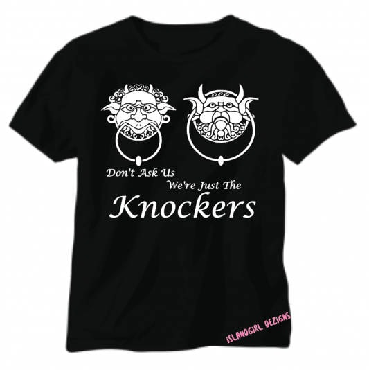 Mysterious Gift Tshirt Don't Ask Us We're Just The Knockers Mysterious Gift Tshirt Don't Ask Us We're Just The Knockers
