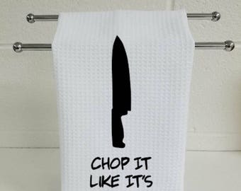 CHOP It LIKE It's HOT Waffle Towel, Funny Kitchen Towel, housewarming, wedding, Mothers Day, Christmas, Wedding Gift, Mom Gift, Gift for her