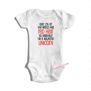 Only 2% of the World has RED HAIR so basically i&#39;m a majestic UNICORN bodysuit / onesie® /creeper outfit -funny baby onesie Ginger