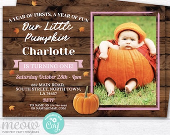 May include: A fall-themed invitation with a baby dressed as a pumpkin. The text reads "Our Little Pumpkin Charlotte is turning one!" on a wooden background. The invitation includes the date, time, and location.