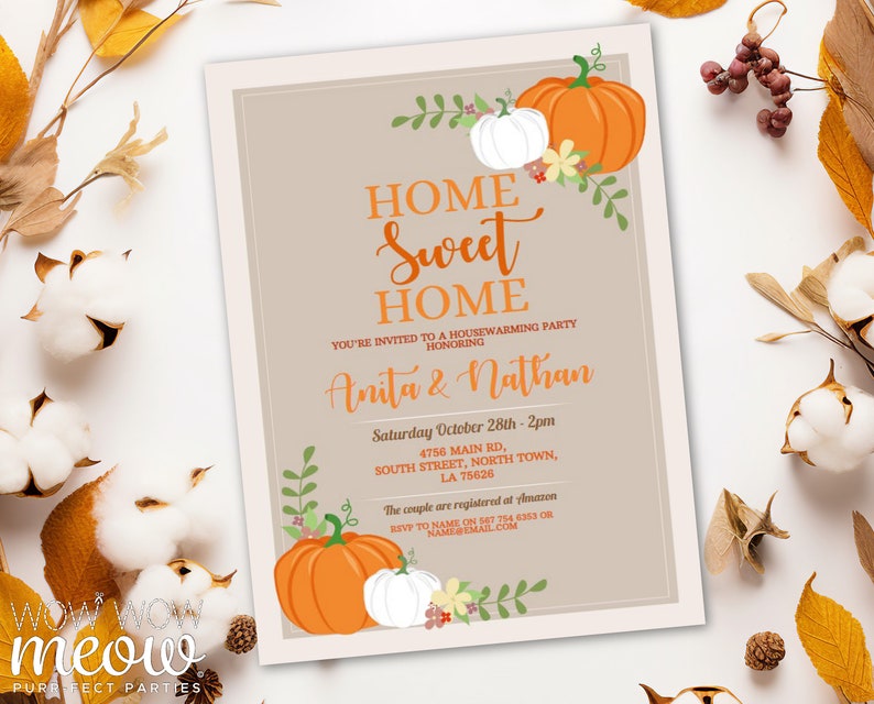 May include: A fall-themed invitation with the text "Home Sweet Home" in orange script. The invitation features orange and white pumpkins, floral accents, and the names "Anita & Nathan". The event details are also included.