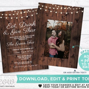 May include: Thanksgiving dinner invitation with a rustic wood background and string lights. The invitation includes the text "Eat, Drink, & Give Thar" and details for the event hosted by The Green Far. An optional photo can be added.