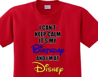 Disney Shirt BIRTHDAY KEEP CALM Disney Vacation Disney Group Shirts Disney Matching Shirts Disney Personalized Shirts Disney Family Shirts