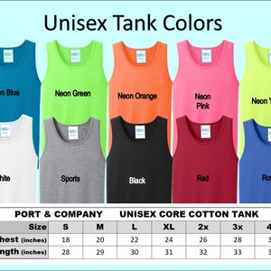 May include: A size chart for unisex core cotton tank tops. The chart shows the chest and length measurements in inches for sizes S through 4X. The chart also shows the available colours for the tank tops: neon blue, neon green, neon orange, neon pink, neon yellow, white, sports grey, black, red, and royal blue.