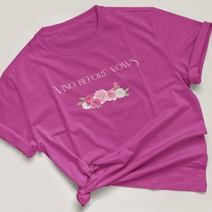 Wine Tasting Bachelorette Party Shirt: Vino Before Vows