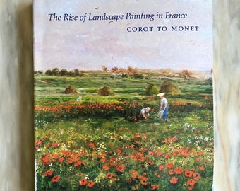 1991 Rise of Landscape Painting in France: Corot to Monet