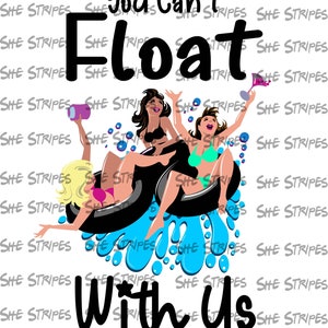 You Can&#39;t Float With Us