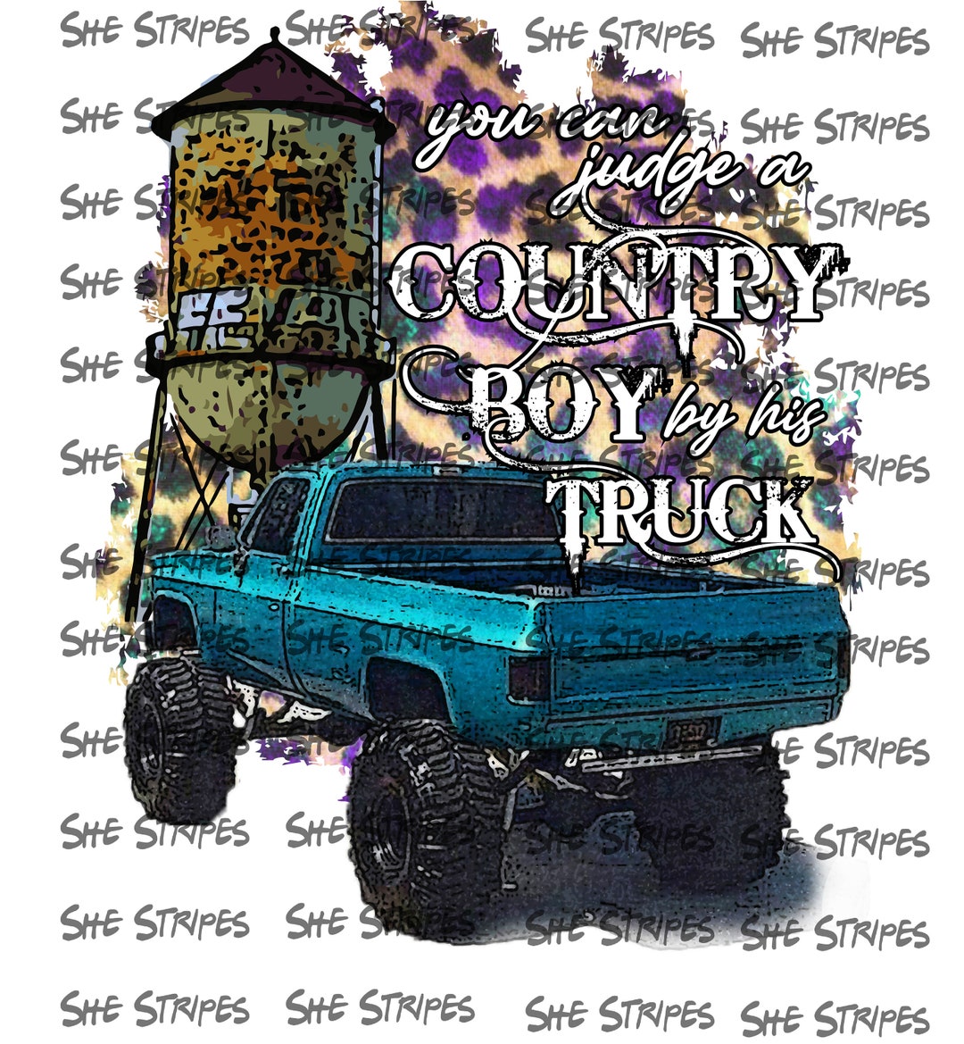 You Can Judge A Country Boy by His Truck - Etsy