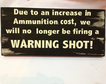 /"Due to price increase of ammo.../" Fun metal plaque tin sign