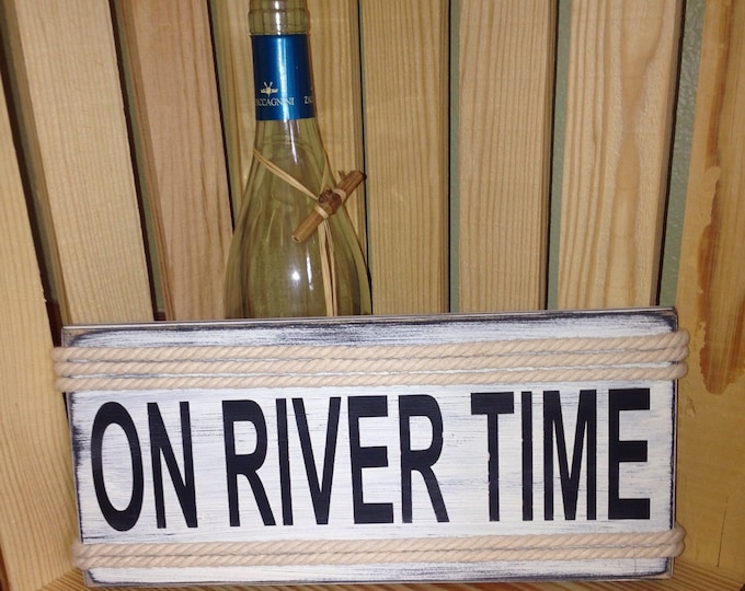 ON RIVER TIME Hand-painted Wood With Rope Accent, River Time is for ...