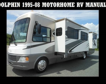 DOLPHIN 1995-2008 Motorhome Manuals - 550pgs for Class A RV Repair & Appliance Service 2007 2006 2005 2004 2003 2001 2000 1999 1998 1997 RVs