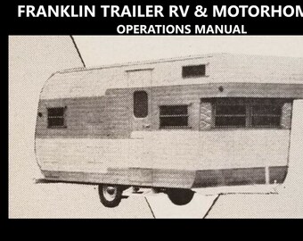 May include: Black and white image of a vintage travel trailer. The trailer has a wood-paneled exterior and multiple windows. The text "FRANKLIN TRAILER RV & MOTORHOME OPERATIONS MANUAL" is at the top of the image.