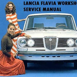May include: A vintage advertisement for a Lancia Flavia workshop service manual. The ad features a white car with two women standing next to it. The car has a chrome grille and headlights. The text "Lancia Flavia Workshop Service Manual" is printed in black at the top of the image.