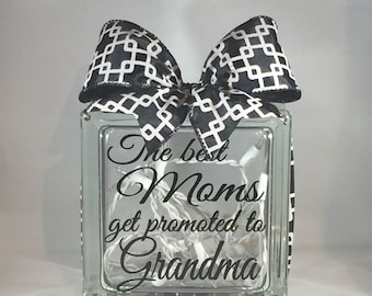 The best Moms get promoted to Grandma - Lighted Glass Block (6-inch)
