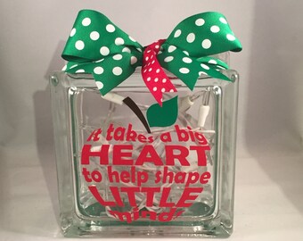 Teacher Gift/Teacher Appreciation Gift - Lighted Glass Block (6-inch) 'It takes a big heart to help shape little minds'