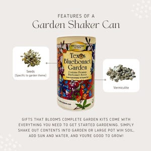 May include: A metal garden shaker can with a colorful label that says "Texas Bluebonnet Garden". The can contains seeds and vermiculite, which are visible in the image. The can is 100% guaranteed to grow.