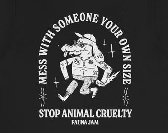 Animals are Friends, Mess with someone your own size , Vegetarian Shirt, Herbivore Shirt, Animal Lover, Bully College, animal cruelty